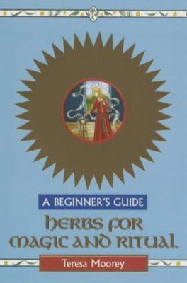 Herbs for Magic and Ritual: A Beginner's Guide 0340742550 Book Cover