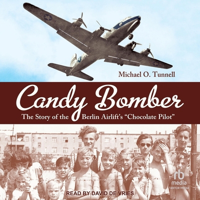 Candy Bomber: The Story of the Berlin Airlift's... B0F47NM171 Book Cover
