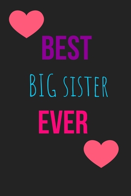 Best Big Sister Ever Blank Lined Journal 1714284425 Book Cover