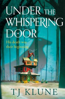 Under the Whispering Door 1529087988 Book Cover