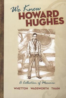 We Knew Howard Hughes: A Collection of Memoirs 1606451006 Book Cover