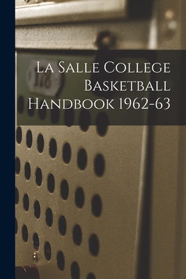 La Salle College Basketball Handbook 1962-63 1013854373 Book Cover