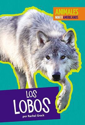 Los Lobos [Spanish] 168151625X Book Cover