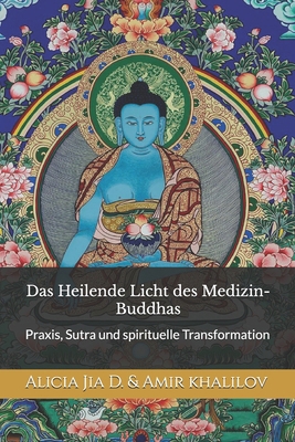 Das Heilende Licht des Medizin-Buddhas: Praxis,... [German] B0F6M1D6FD Book Cover