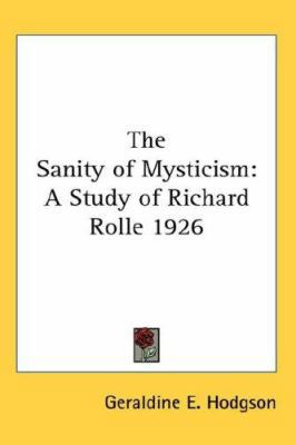 The Sanity of Mysticism: A Study of Richard Rol... 0548054754 Book Cover