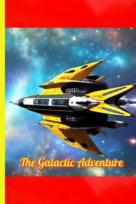 The Galactic Adventure B0D9YG2DK6 Book Cover