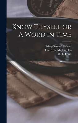 Know Thyself or A Word in Time 1018488774 Book Cover