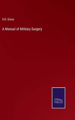 A Manual of Military Surgery 3375030835 Book Cover