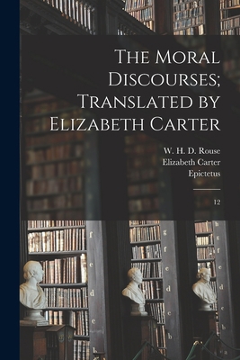 The Moral Discourses; Translated by Elizabeth C... 1019277149 Book Cover