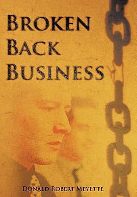 Broken Back Business 1456723278 Book Cover