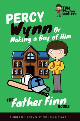 Percy Wynn: Or Making a Boy of Him: Book 2 of F... 1950782441 Book Cover