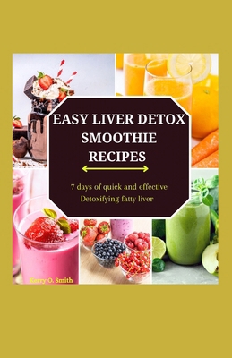 Easy Liver Detox Smoothie Recipes: 7 days of qu... B0CWR9QH12 Book Cover