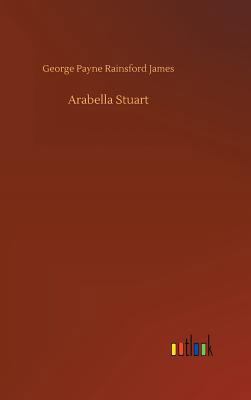 Arabella Stuart 3734011477 Book Cover