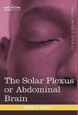 The Solar Plexus or Abdominal Brain 1616403233 Book Cover