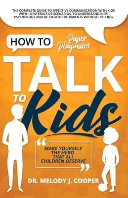 How to Talk to Kids: The Complete Guide to Effe... B0CMX2PD5X Book Cover