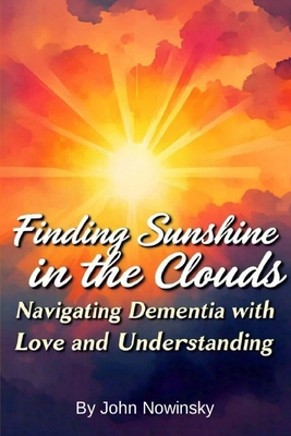 Finding Sunshine in the Clouds: Navigating Deme... B0DTP5FTFX Book Cover