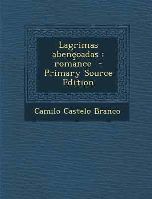 Lagrimas Abencoadas: Romance - Primary Source E... [Portuguese] 1295707187 Book Cover
