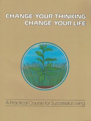 Change Your Thinking, Change Your Life: A Pract... 0911336931 Book Cover