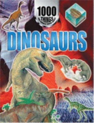 1000 Things You Should Know About Dinosaurs (10... 1842360892 Book Cover