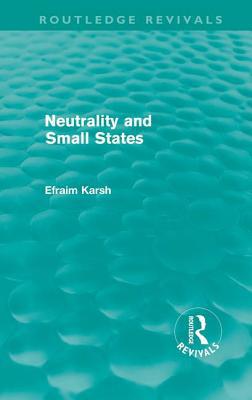 Neutrality and Small States 0415611997 Book Cover