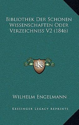 Bibliothek Der Schonen Wissenschaften Oder Verz... [German] 1167913795 Book Cover