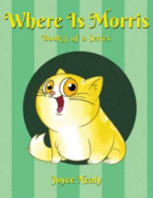 Where is Morris?: Book 3 of a Series 1950947270 Book Cover