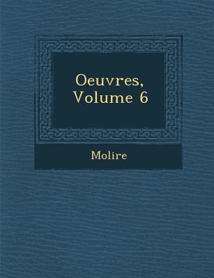 Oeuvres, Volume 6 [French] 128816873X Book Cover