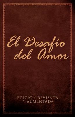 El Desafio del Amor: Atrevete a Amar [Spanish] 0805448896 Book Cover