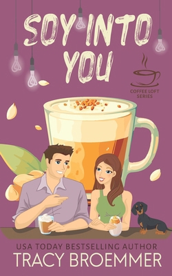 Soy Into You (The Coffee Loft Series) 1965331122 Book Cover