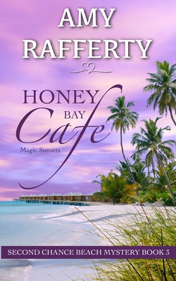 Honey Bay Cafe: Magic Sunsets B0BP3FHFLW Book Cover