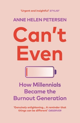 Can't Even: How Millennials Became the Burnout ... 1529112281 Book Cover