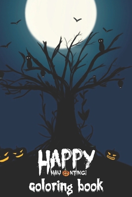 Happy Halloween Coloring Book: Fun and Spooky Coloring Book For Kids and Adults Boys and Girls of All Ages (high quality) B08KBMLGH6 Book Cover