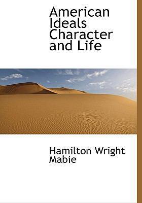 American Ideals Character and Life 1116714787 Book Cover