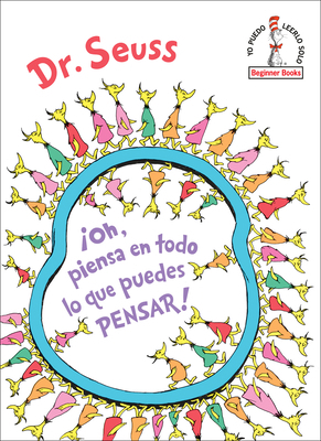 ¡Oh, Piensa En Todo Lo Que Puedes Pensar! (Oh, ... [Spanish] 0593121473 Book Cover