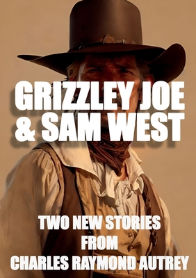 Grizzley Joe and Sam West 1387601024 Book Cover