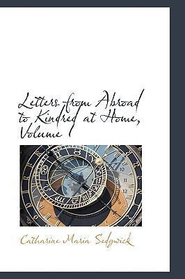 Letters from Abroad to Kindred at Home, Volume I 0559223706 Book Cover