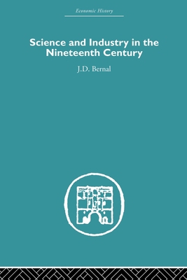 Science and Industry in the Nineteenth Century 0415514207 Book Cover