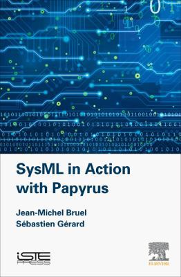 Sysml in Action with Papyrus 1785481703 Book Cover
