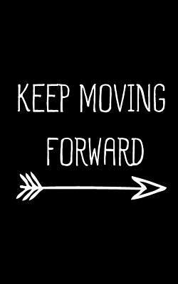 Keep Moving Forward 1537011448 Book Cover