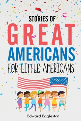 Stories of Great Americans for Little Americans 1396317724 Book Cover