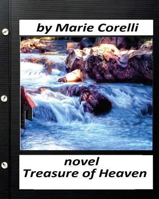The treasure of heaven;NOVEL by Marie Corelli (... 1530504341 Book Cover