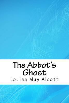 The Abbot's Ghost 1717316379 Book Cover
