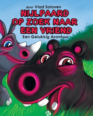 Nijlpaard Op Zoek Naar Een Vriend: Een Gelukkig... [Dutch] B0BF3P5WCJ Book Cover