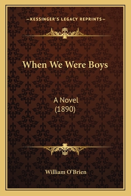 When We Were Boys: A Novel (1890) 1165165325 Book Cover