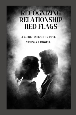 Recognizing Relationship Red Flags: A Guide to ... B0CH245X24 Book Cover