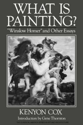 What Is Painting?: Winslow Homer and Other Essays 0393305457 Book Cover