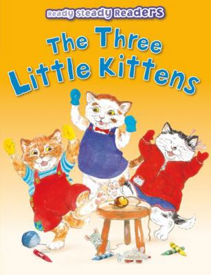 The Three Little Kittens (Ready Steady Readers) 1782705171 Book Cover