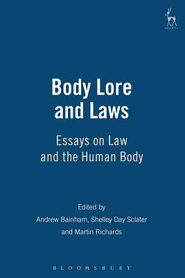 Body Lore and Laws: Essays on Law and the Human... 1841131970 Book Cover