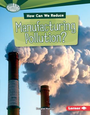 How Can We Reduce Manufacturing Pollution? 1467795186 Book Cover