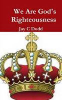 We Are God's Righteousness 1105459772 Book Cover